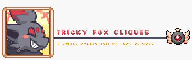 Header that says, 'Tricky Fox Cliques: a small collection of web cliques'. It shows Zorua from Pokemon.